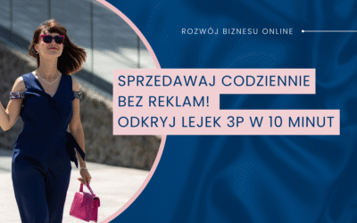 Sprzedawaj codziennie bez reklam! 🚀 Odkryj lejek 3P