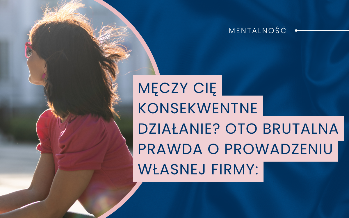 miniaturki do wpisów blogowych – italiana Dlaczego konsekwentne działanie w biznesie jest tak trudne?